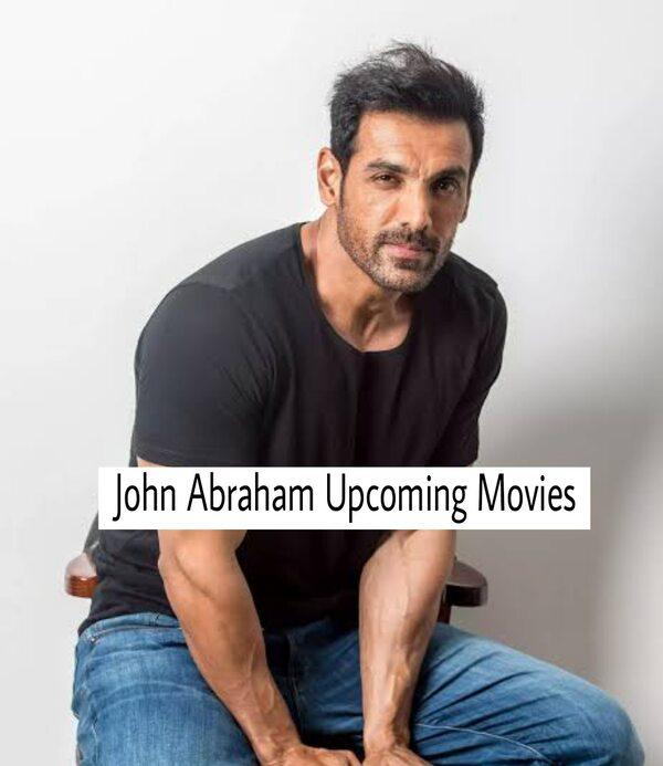 John Abraham Upcoming Movies