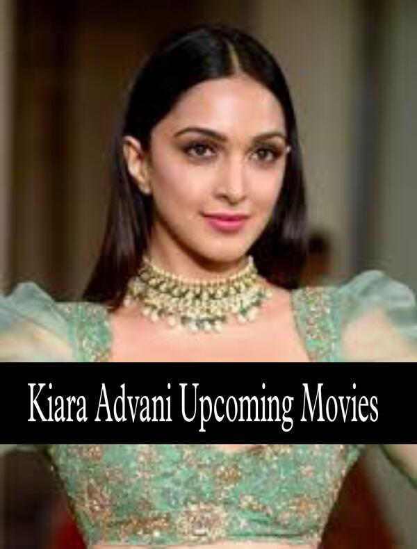 Kiara Advani Upcoming Movies