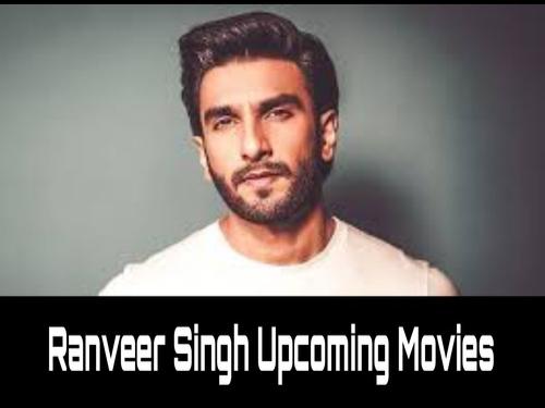 Ranveer Singh Upcoming Movies