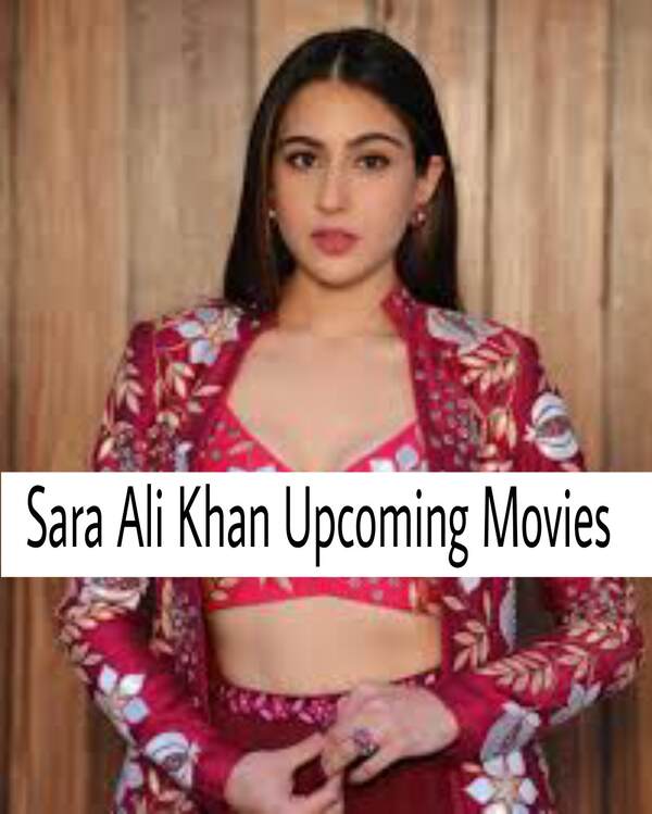 Sara Ali Khan Upcoming Movies