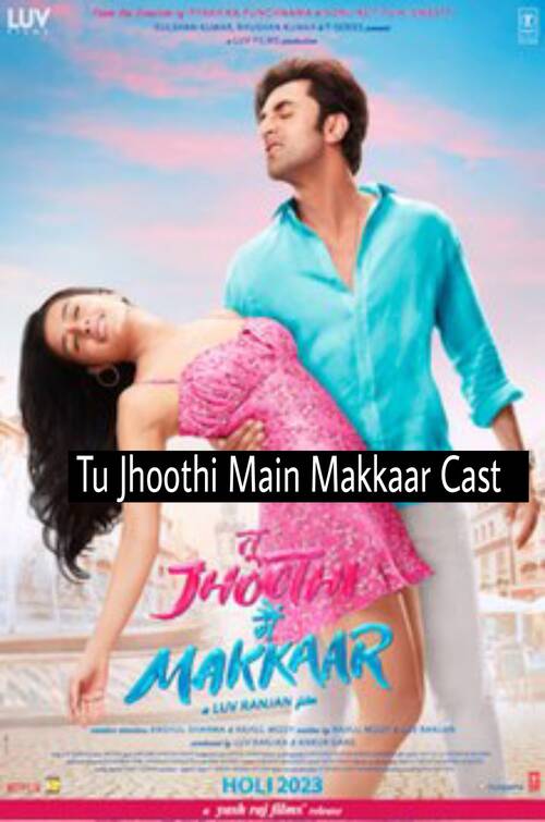 Tu Jhoothi Main Makkar Cast Name 