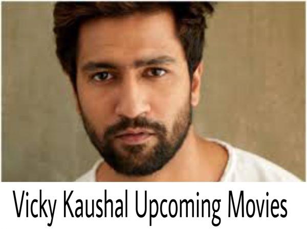 Vicky Kaushal Upcoming Movies 