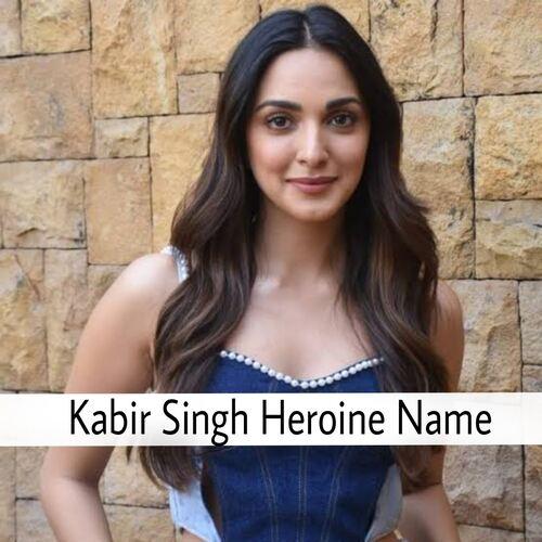 Kabir Singh Heroine Name