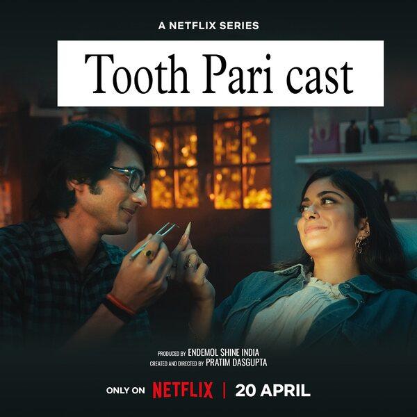 Tooth Pari cast